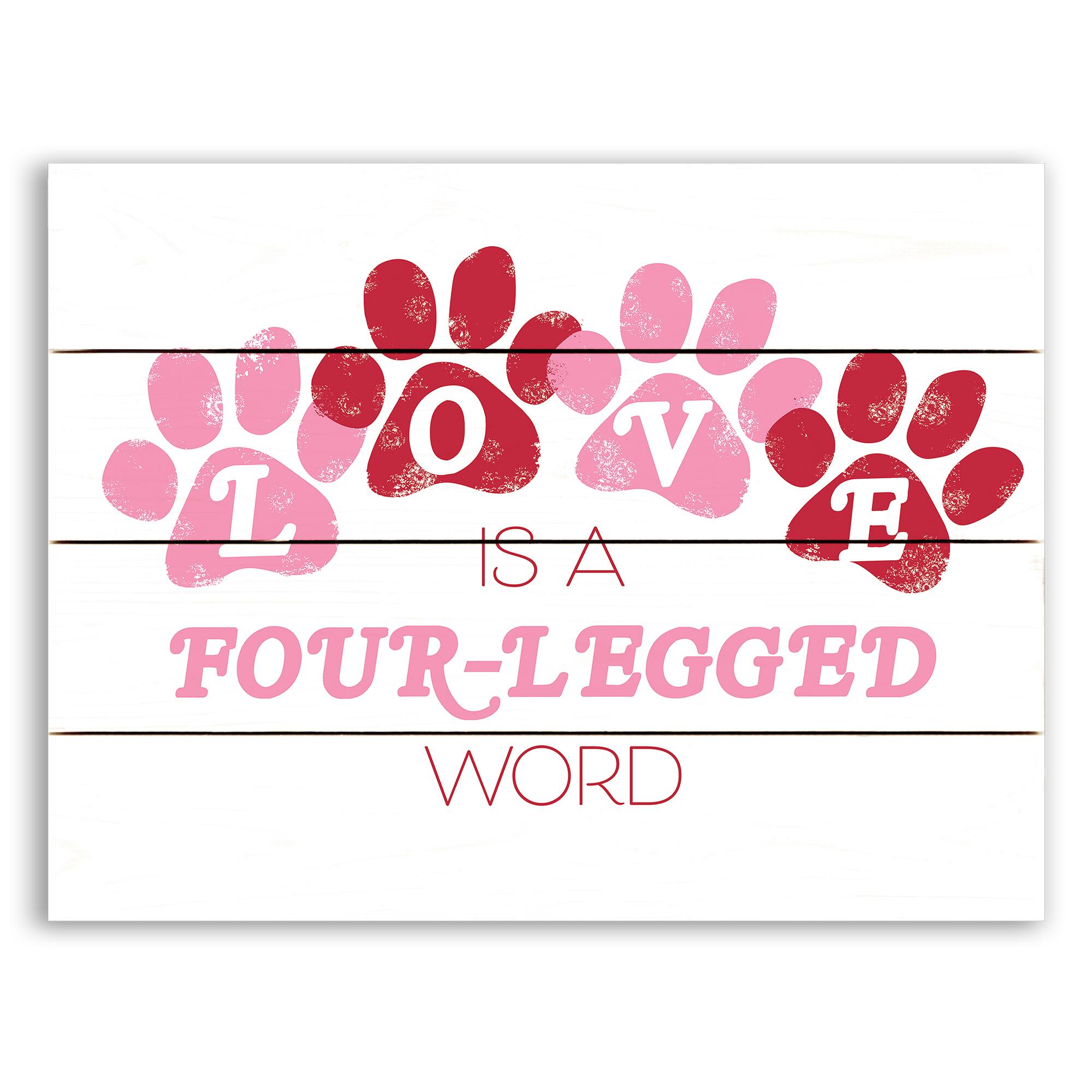 Love is a Four-Legged Word Pallet Wood Wall Art